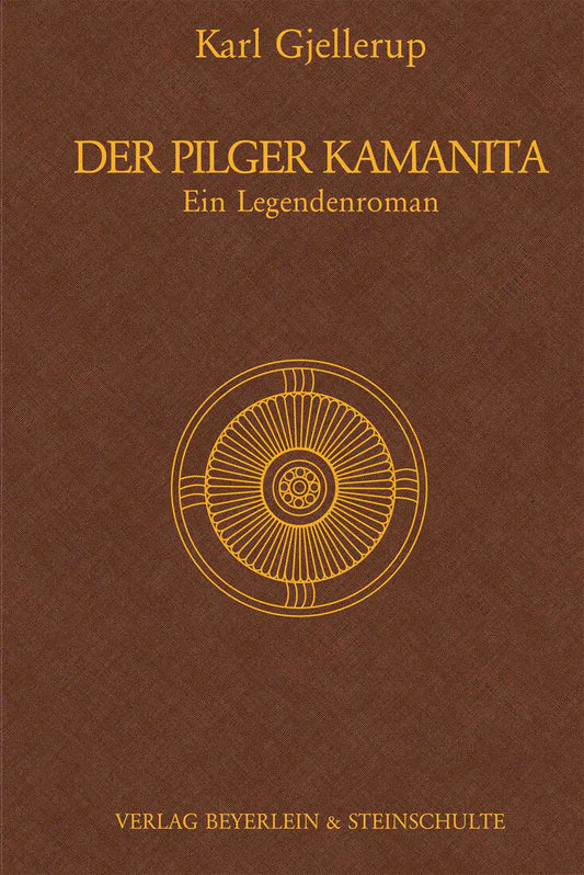 Der Pilger Kamanita - Ein Legendenroman