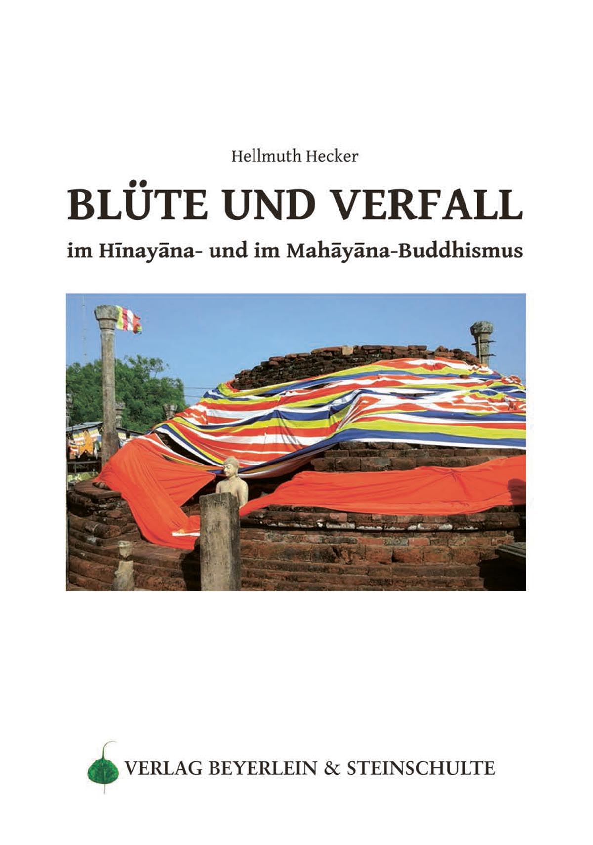 Blüte und Verfall im Hīnayāna- und im Mahāyāna-Buddhismus