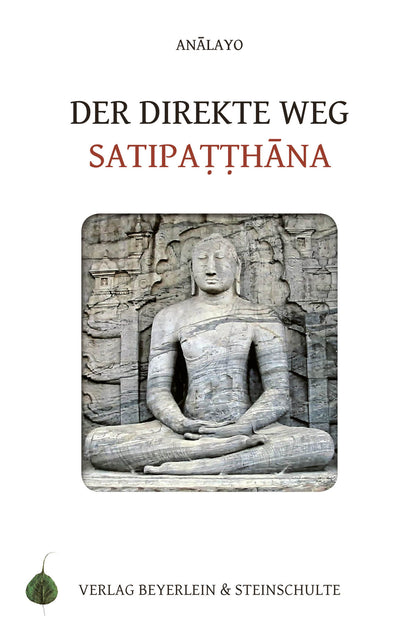 Der direkte Weg - Satipatthāna