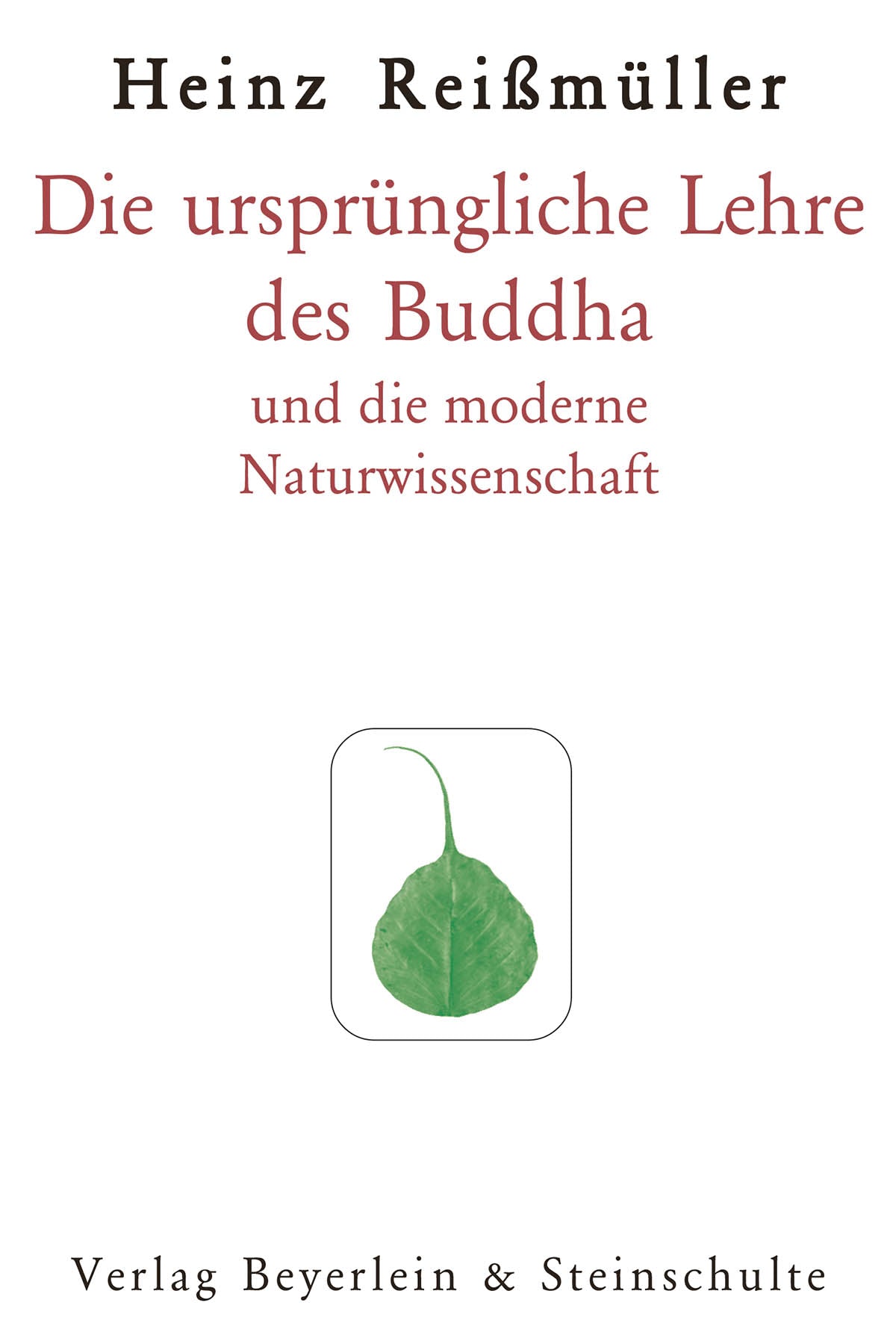 Die ursprüngliche Lehre des Buddha und die moderne Naturwissenschaft