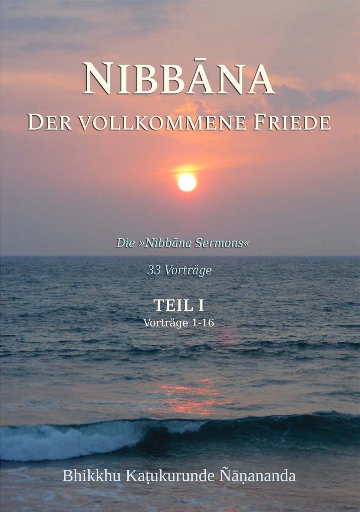 Nibbāna – Der Vollkommene Friede