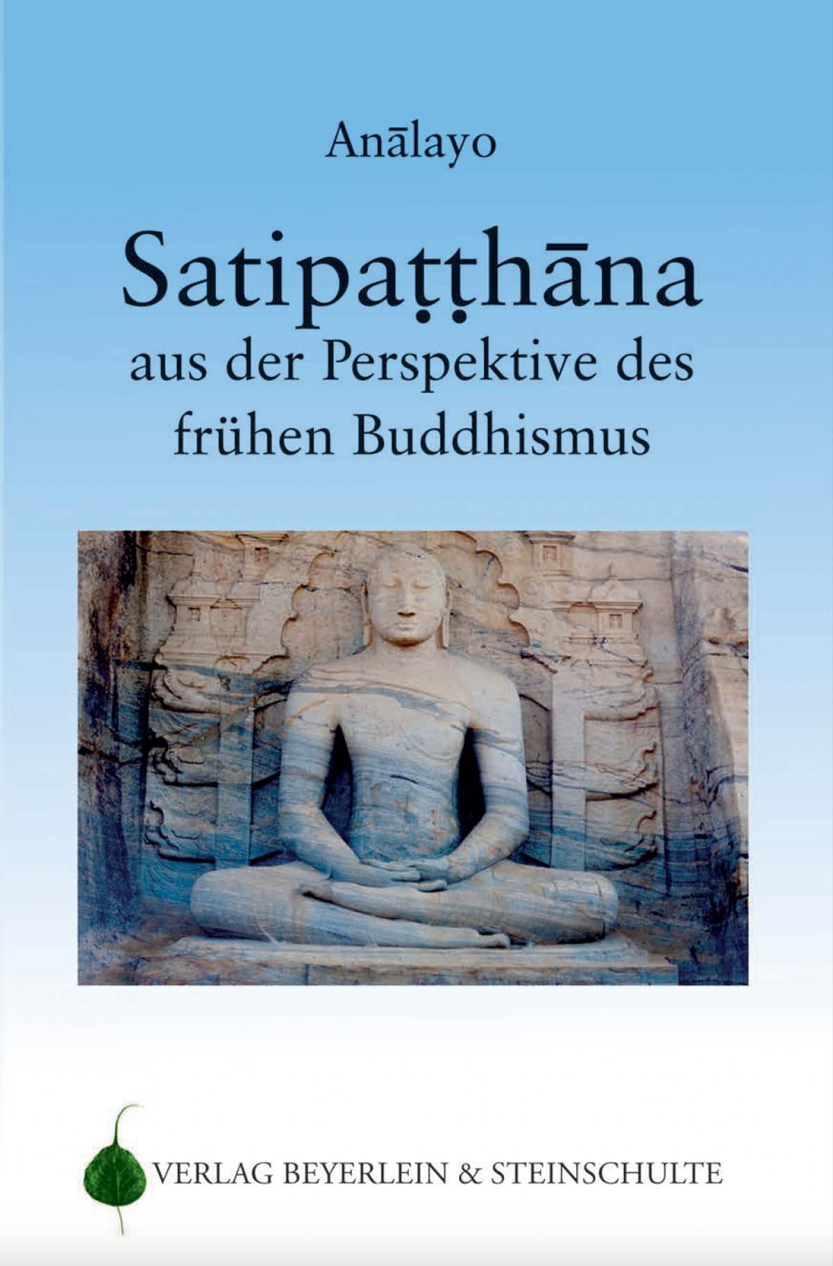 Satipatthana aus der Perspektive des frühen Buddhismus